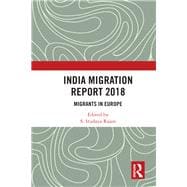 India Migration Report 2018: Migrants in Europe