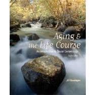 Aging and the Life Course : An Introduction to Social Gerontology