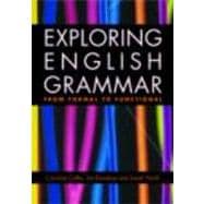Exploring English Grammar: From formal to functional