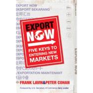 Export Now : Five Keys to Entering New Markets