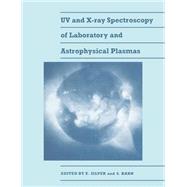 UV and X-Ray Spectroscopy of Laboratory and Astrophysical Plasmas