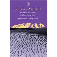 Uncanny Australia Sacredness and Identity in a Postcolonial Nation