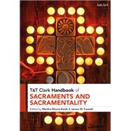 T&T Clark Handbook of Sacraments and Sacramentality