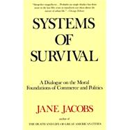 Systems of Survival A Dialogue on the Moral Foundations of Commerce and Politics
