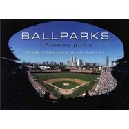 Ball Parks : A Panoramic History