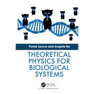Theoretical Physics for Biological Systems