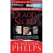 Deadly Secrets: It Began As A Sordid Affair. It Ended in Bloody Murder. Library Edition