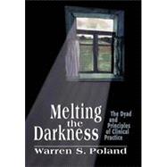 Melting the Darkness The Dyad and Principles of Clinical Practice