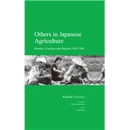Others in Japanese Agriculture Koreans, Evacuees and Migrants 1920-1950