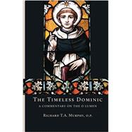 The Timeless Dominic: A Commentary on the O Lumen