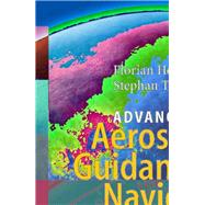 Advances in Aerospace Guidance, Navigation and Control