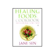 The Healing Foods Cookbook: The Vegan Way to Wellness