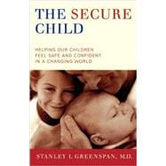The Secure Child Helping Our Children Feel Safe And Confident In A Changing World