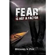 Fear Is Not a Factor