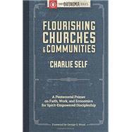 Flourishing Churches and Communities: A Pentecostal Primer on Faith, Work, and Economics for Spirit-Empowered Discipleship