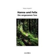 Hanna Und Felix: Die Vergessenen Tore