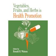 Vegetables, Fruits, and Herbs in Health Promotion