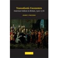 Transatlantic Encounters: American Indians in Britain, 1500â€“1776