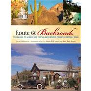 Route 66 Backroads  Your Guide to Scenic Side Trips & Adventures from the Mother Road