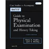 Case Studies to Accompany Bates' Guide to Physical Examination and History Taking,9780781738170
