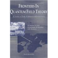 Frontiers in Quantum Field Theory