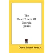 The Dead Towns Of Georgia