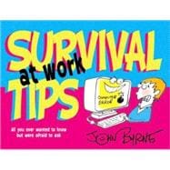 Survival Tips at Work All You Ever Wanted to Know But Were Afraid to Ask