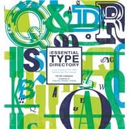 The Essential Type Directory A Sourcebook of Over 1,800 Typefaces and Their Histories