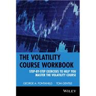 The Volatility Course Workbook Step-by-Step Exercises to Help You Master The Volatility Course