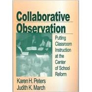 Collaborative Observation : Putting Classroom Instruction at the Center of School Reform