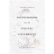 Posthumanism and the Digital University