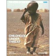 State Of The World's Children 2005: Childhood Under Threat