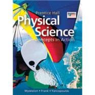 Prentice Hall Physical Science: Concepts in Action