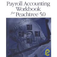 Payroll Accounting Workbook for Peachtree 5.0