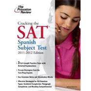 Cracking the SAT Spanish Subject Test, 2011-2012 Edition