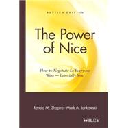 The Power of Nice: How to Negotiate So Everyone Wins--especially You!