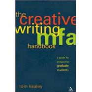 The Creative Writing MFA Handbook A Guide for Prospective Graduate Students