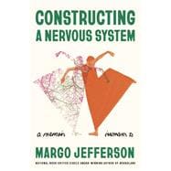 Constructing a Nervous System A Memoir