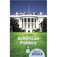 American Politics A Beginner's Guide