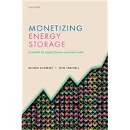Monetizing Energy Storage A Toolkit to Assess Future Cost and Value