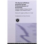 The Spread of Political Economy and the Professionalisation of Economists: Economic Societies in Europe, America and Japan in the Nineteenth Century