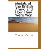 Medals of the British Army : And How They Were Won