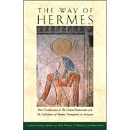 The Way of Hermes: New Translations of the Corpus Hermeticum and the Definitions of Hermes Tricmegistus to Asclepius