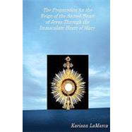 The Preparation for the Reign of the Sacred Heart of Jesus Through the Immaculate Heart of Mary