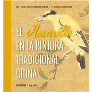 El Amarillo en la Pintura Tradicional China (Spanish Edition)