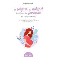 Se soigner au naturel pendant la grossesse et l'allaitement