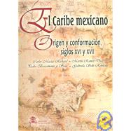 El caribe mexicano/ The Mexican Caribbean