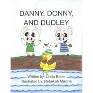 Danny, Donny, and Dudley
