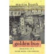 Golden Boy : Memories of a Hong Kong Childhood