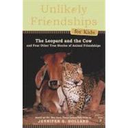 The Leopard & the Cow: And Four Other True Stories of Animal Friendships